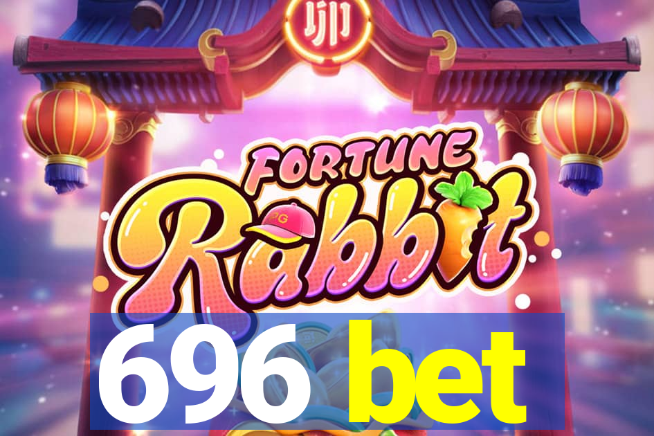 696 bet